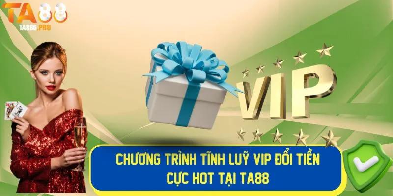 Chương trình tích lũy Vip đổi quà cực khủng